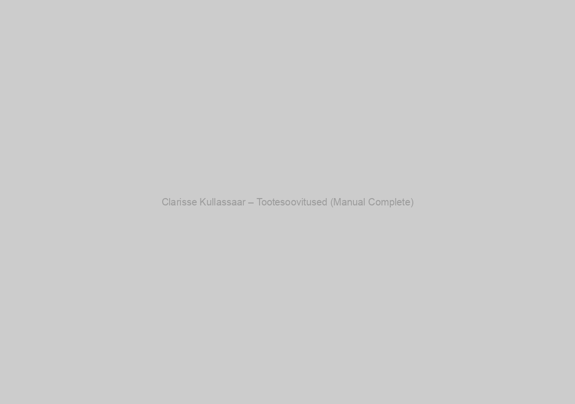 Clarisse Kullassaar – Tootesoovitused (Manual Complete)